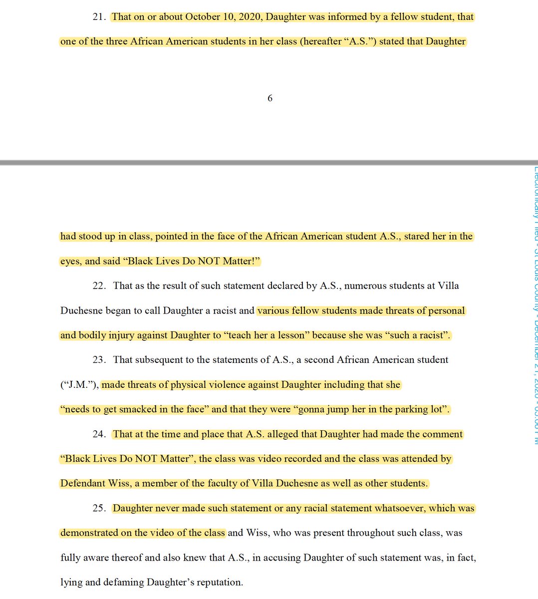 4) In October a student claimed that the Plaintiff's daughter had stood up in class, pointed to a black student and said "Black Lives Do NOT Matter!"However, the class where this vent allegedly took place was videotaped, and upon review no such event had occurred.