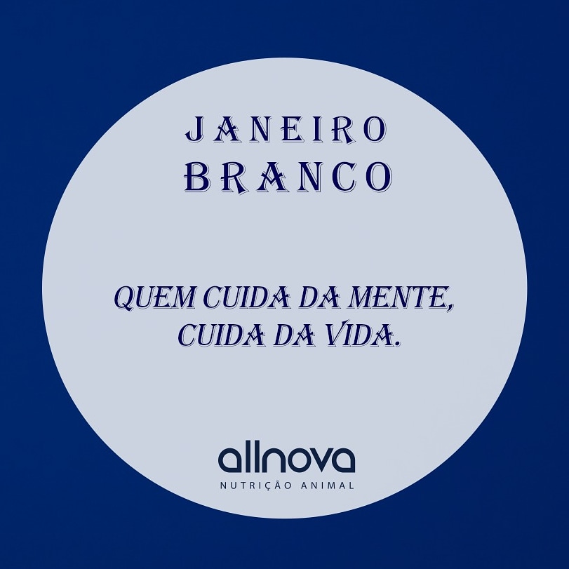Allnova_na's tweet photo. O Janeiro Branco é uma campanha brasileira iniciada em 2014 que busca chamar a atenção para o tema da saúde mental das pessoas.
Se formos livres por dentro, nada nos aprisionará por fora.

APOIAMOS ESSA CAUSA!

#janeirobranco #allnovanutricaoanimal #parceiroagro #saudemental https://t.co/0ZyiOokqrX