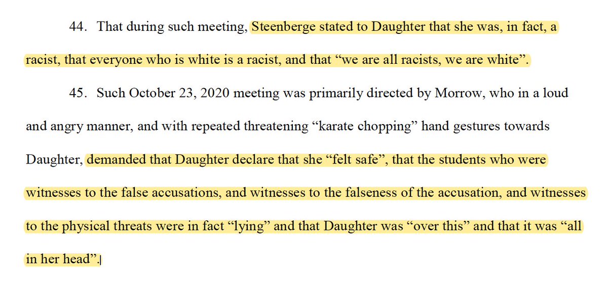 7) At another meeting, the principal told the daughter that "she was, in fact, a racist, that everyone who is white is a racist, and that 'we are all racists, we are white.'"Other faculty insisted that the daughter "declare that she 'felt safe'" and "it was all in her head."
