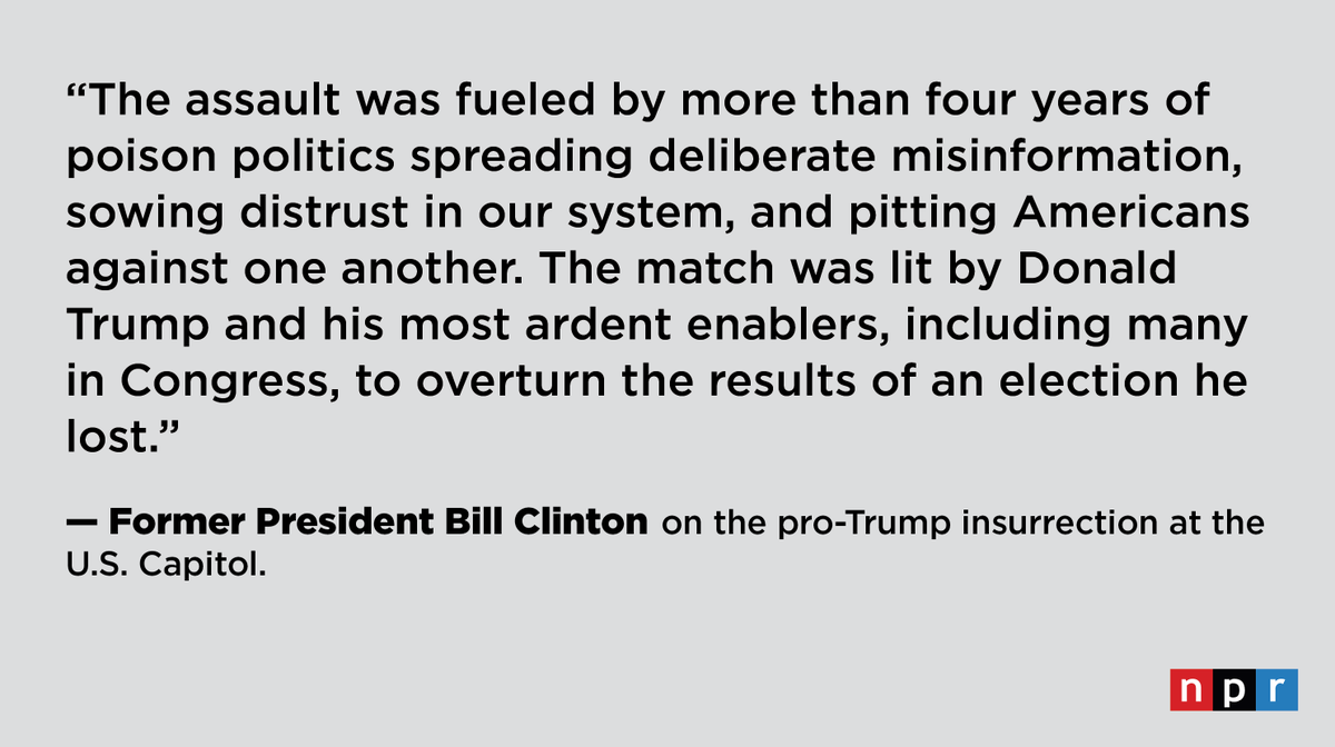 NPR's tweet photo. Former President Bill Clinton called the events today "an unprecedented assault on our Capitol, our Constitution, and our country." https://t.co/MoFcb6DOwW