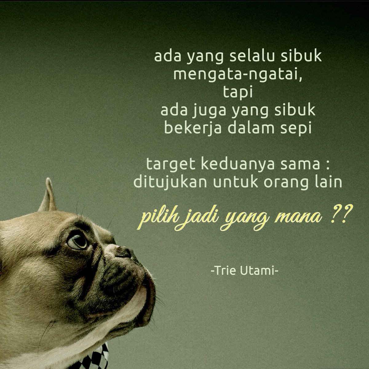 Sahabat sayang,
Selamat hari Kamis...

Ada begitu banyak tindakan yang
dapat kita pilih. Setiap pilihan adalah
refleksi dari kualitas pikiran dan cara
berpikir. 

Ketjup saiyang, sangat...

#trieutami
#triedimension
#9arahmataangin
#sayangiindonesia
#singingiie
#kamalaisambhara