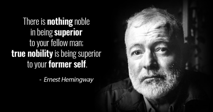 briansolis's tweet photo. “There is nothing noble in being superior to your fellow man; true nobility is being superior to your former self.” ― Ernest Hemingway https://t.co/wKk9OAms4N