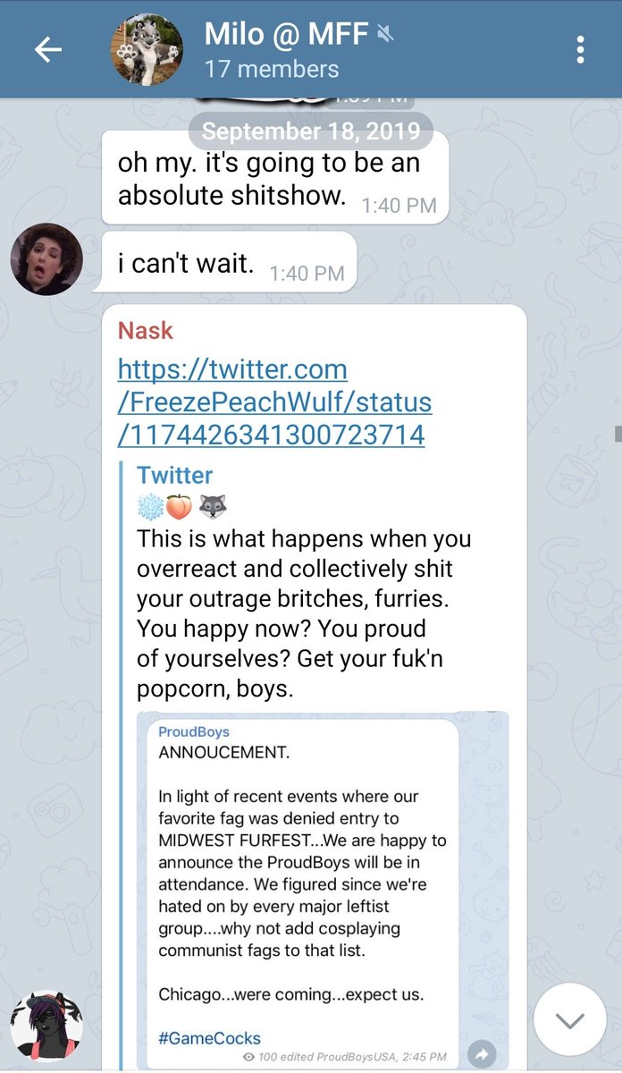 Here's a few screens from Milo's MFF troll group including a self professed white nationalist. Lovely people. Just ordinary furries with different opinions right?Of course not. It was threats for grifting. Good thing Milo was deplatformed and bankrupted.