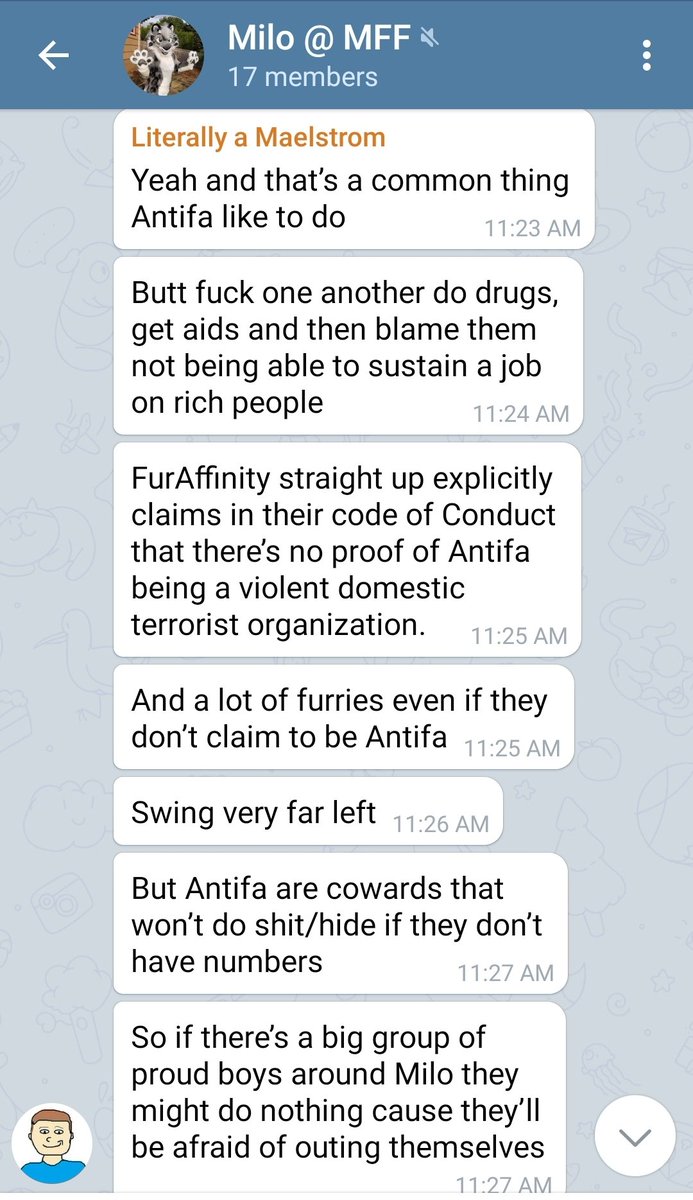 Here's a few screens from Milo's MFF troll group including a self professed white nationalist. Lovely people. Just ordinary furries with different opinions right?Of course not. It was threats for grifting. Good thing Milo was deplatformed and bankrupted.