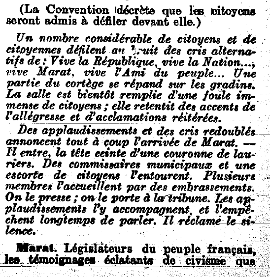 Pendant la Révolution française, la représentation nationale est fréquemment envahie par la foule parisienne. On peut d’ailleurs venir y présenter des pétitions à la tribune.Un exemple quand la foule porte Marat en triomphe le 24 avril 1793 après son acquittement