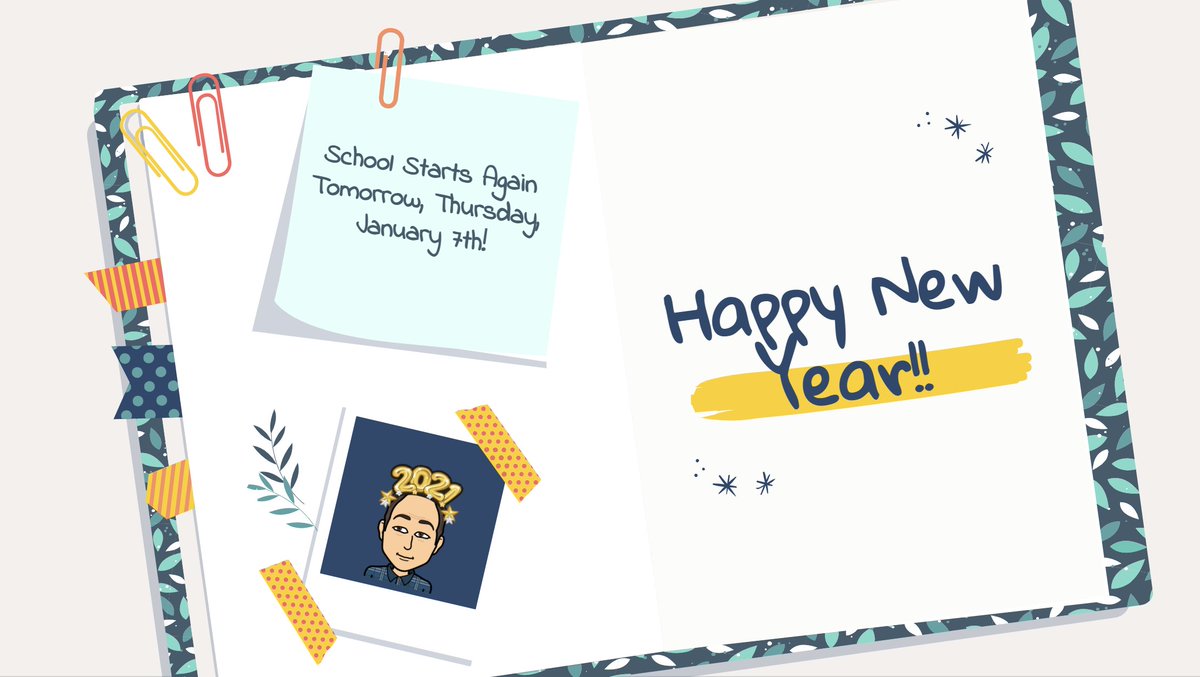 Happy New Year! A friendly reminder that we will start school again tomorrow, Thursday, January 7th.
