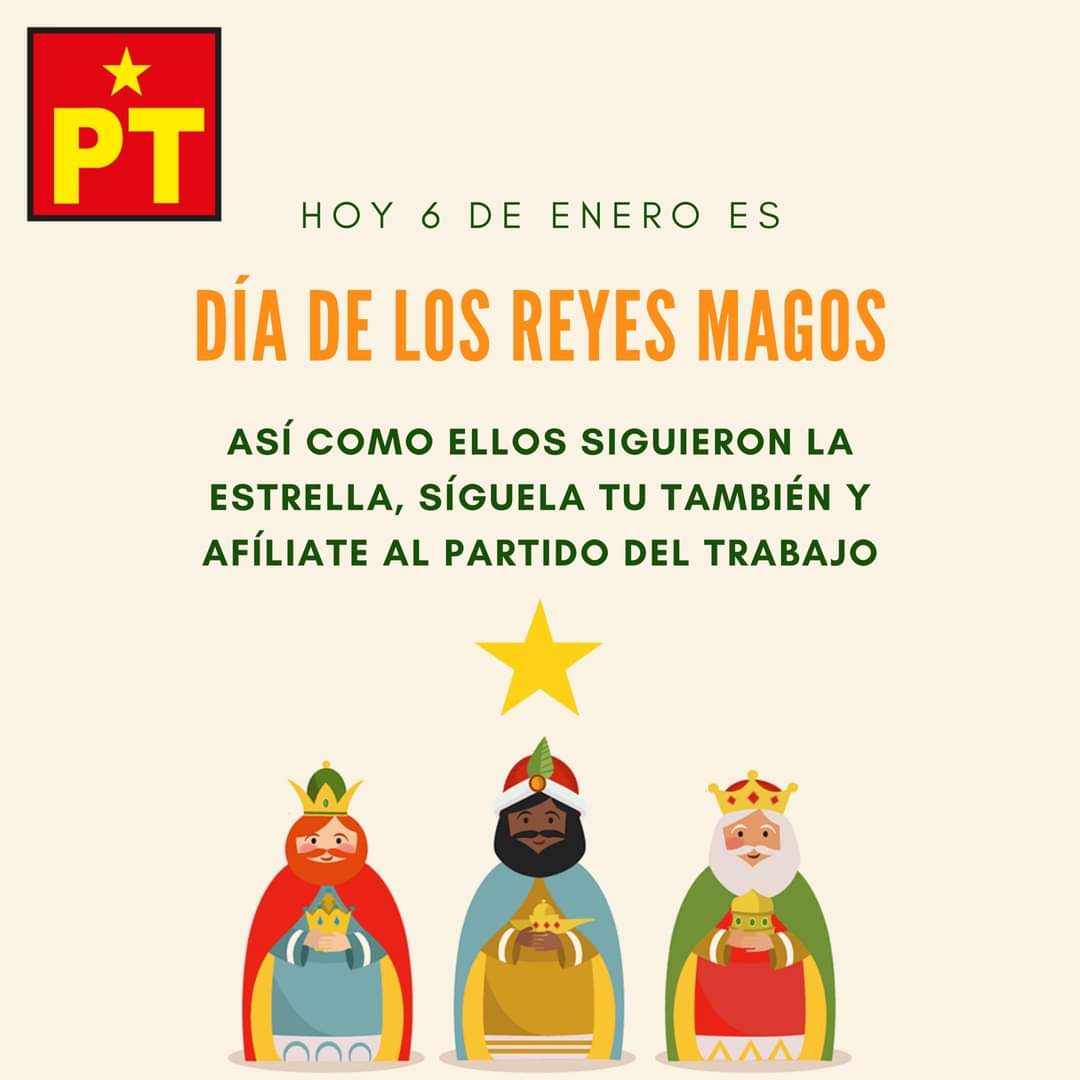Feliz día de reyes. Sé como ellos y sigue la estrella, afíliate al Partido del Trabajo. #SigueLaEstrella