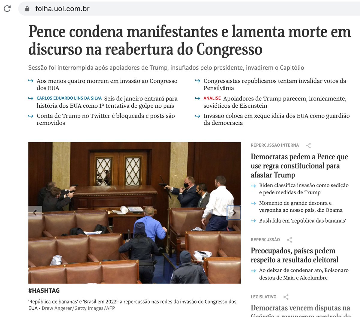 here’s Folha De S.Paulo, a Portugese paper in São Paulo, Brazil:“Pence condemns protestors and mourns death in speech at Congress reopening.” https://www.folha.uol.com.br/&nbsp;