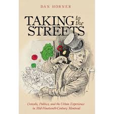 14.I wrote a lot about this stuff in my new (ish) book- Taking to the Streets: Crowds, Politics, and the Urban Experience in Mid-Nineteenth-Century Montreal  https://www.mqup.ca/taking-to-the-streets-products-9780228001263.php