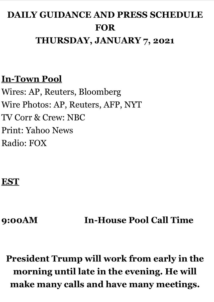 WH schedule for tomorrow has no public events for President Trump.

Instead, there’s this bizarre statement: “President Trump will work from early in the morning until late in the evening. He will make many calls and have many meetings.”