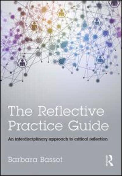 The Reflective Practice Guide An Interdisciplinary Approach to Critical Reflection by  @BarbaraBassot