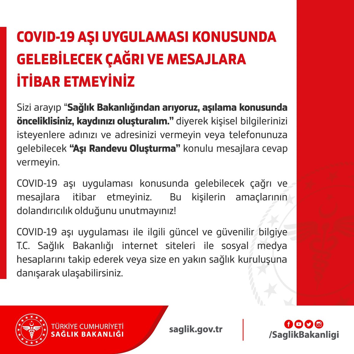COVID-19 aşı uygulaması konusunda tanımadığınız numaralardan gelen çağrı ve mesajlara itibar etmeyiniz.