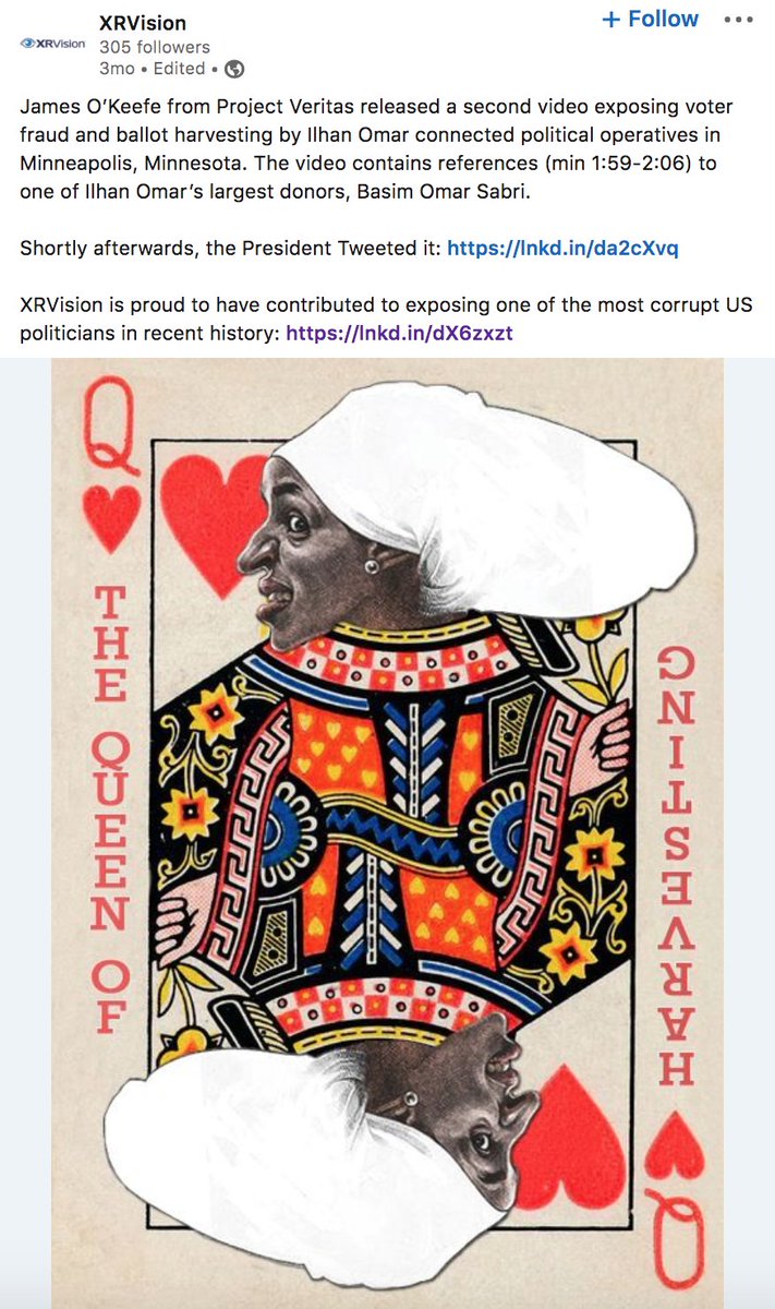 here's a post on XRVision's official company LinkedIn saying they helped James O'Keefe & Project Veritas on the since-debunked story re: ballot harvesting & Ilhan Omar...complete with a racist caricature of the Congresswoman these are  @RepMattGaetz's facial recognition experts