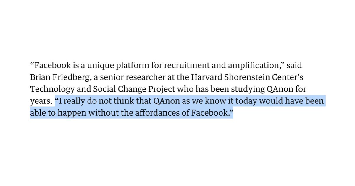 Diferentes investigadores coinciden en que QAnon no sería lo que es hoy sin la existencia de Facebook. La enorme capacidad de reclutamiento y amplificación de la red social ha logrado que un oscuro movimiento minoritario alcance a las masas. 15/
