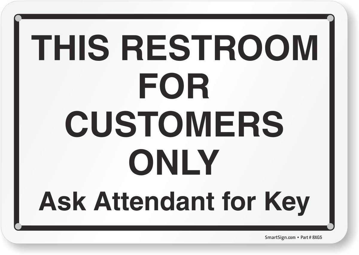 MarcTshala's tweet photo. Any restaurant with a sign that says “restroom for customers only” https://t.co/QcRG7QGsYr