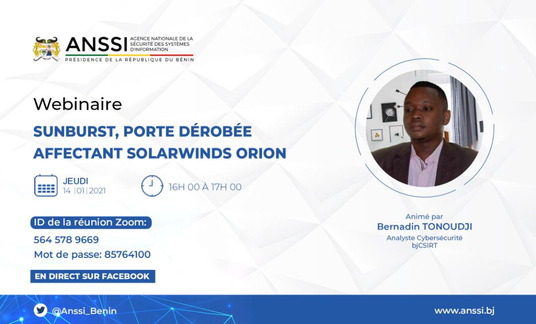 Anssi_Benin's tweet photo. Participez, le jeudi 14/01/2021 de 16h à 17h (heure d’Afrique de l'ouest), au webinaire organisé par L'ANSSI sur le thème : SUNBURST, PORTE DÉROBÉE AFFECTANT SOLARWINDS ORION​.  👉🏾https://t.co/ltsYjEvN7f  
Prenez dès maintenant le rendez-vous. https://t.co/h5V6esW1ag