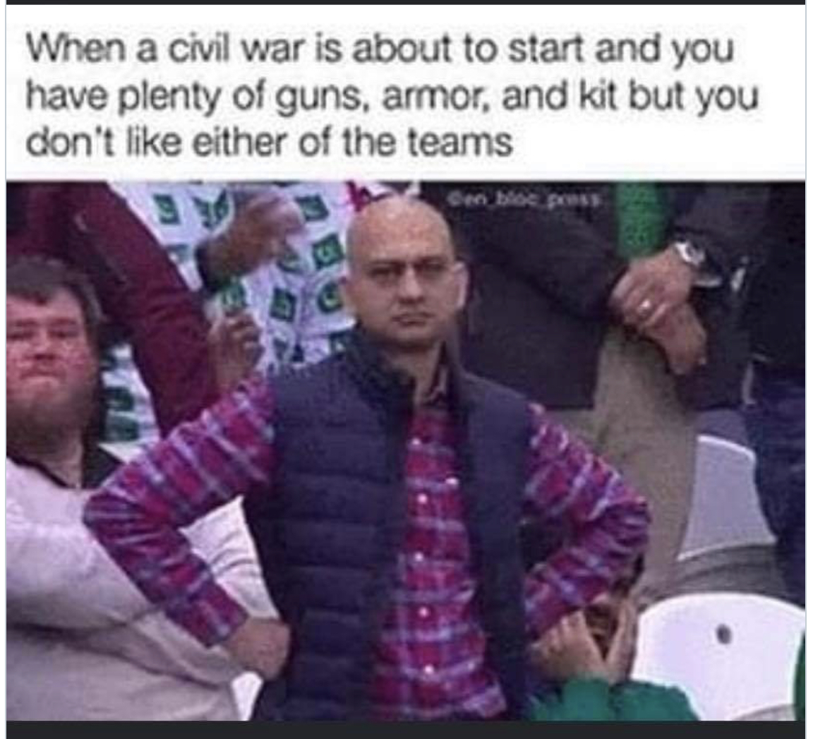 <whispers> this has been true of almost all civil wars in all of history