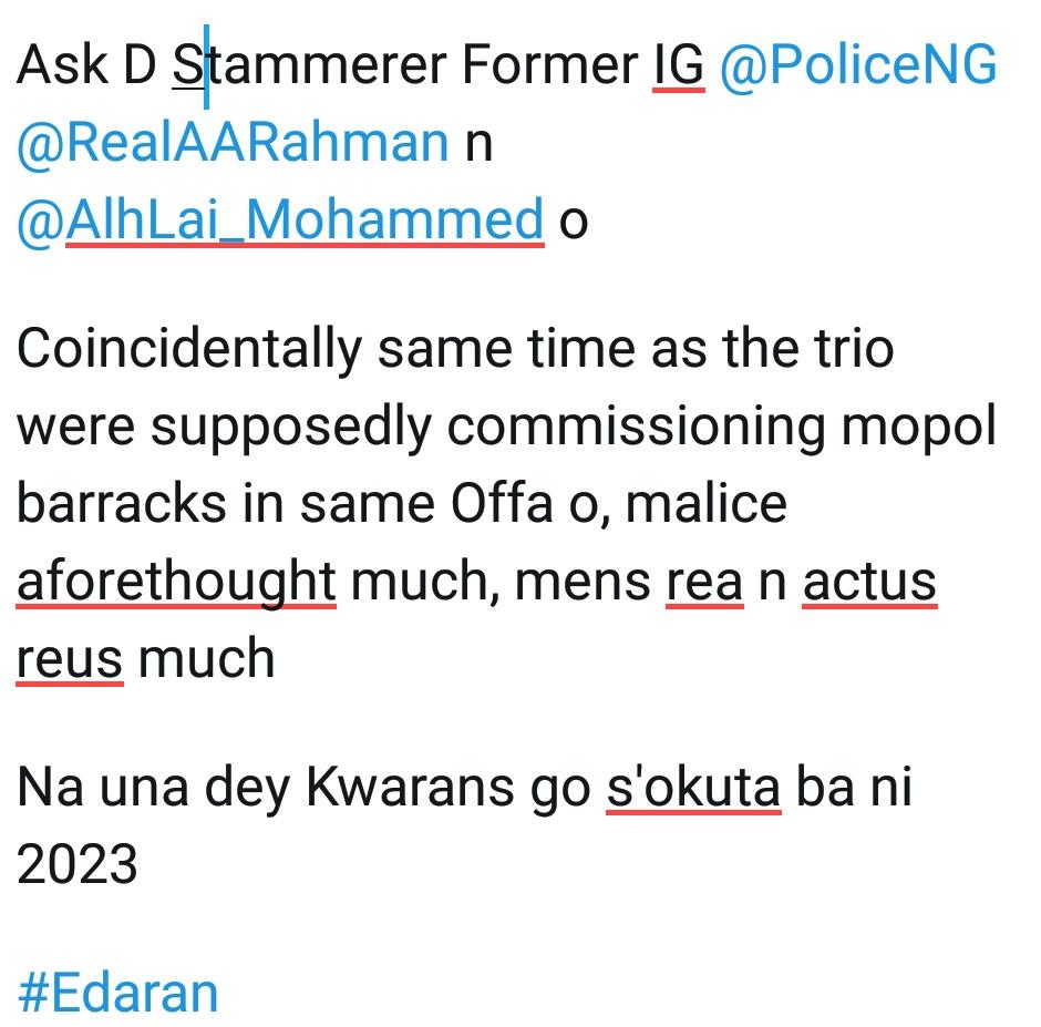 Jani4Tijani's tweet photo. Ask una Stammering Former IG @PoliceNG n @RealAARahman n @AlhLai_Mohammed o
#OffaRobbery was same time as d trio were supposedly commissioning mopol barracks in same Offa o? malice aforethought much, mens rea n actus reus kwa
Na una dose Kwarans go s'okuta ba ni 2023
#Edaran https://t.co/79Z9FWvUth