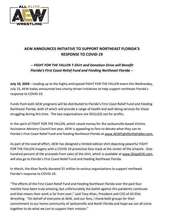 - AEW announce that they'll be supporting the Florida COVID operations by releasing a Fight For The Fallen charity t-shirt, with ALL PROCEEDS going towards the First Coast Relief Fund and Feeding Northeast Florida.