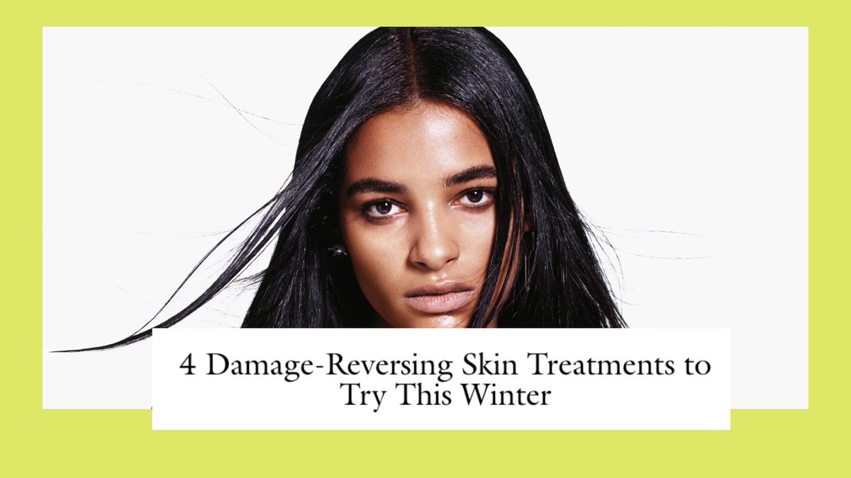 4 Damage-Reversing Skin Treatments to Try This Winter

wmagazine.com/story/skin-tre… via <a href="/wmag/">W Magazine</a>