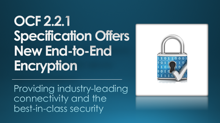 IoTivity's tweet image. The @OpenConnOrg 2.2.1 specification includes new support for end-to-end encryption. Utilizing Object Security for Constrained RESTful Environments (#OSCORE), specified by #IETF, OCF 2.2.1 provides an additional layer of protection. Learn more: bit.ly/37z26kC
