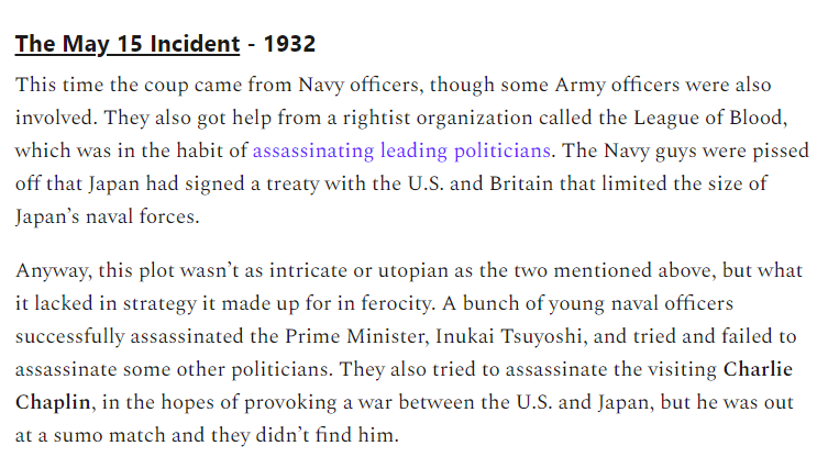 6/Anyway, a year later, some different coup plotters tried again. This time their plan involved lots of assassinations. They successfully assassinated the Prime Minister, but failed to kill the visiting Charlie Chaplin (which they hoped would provoke a war with the U.S.