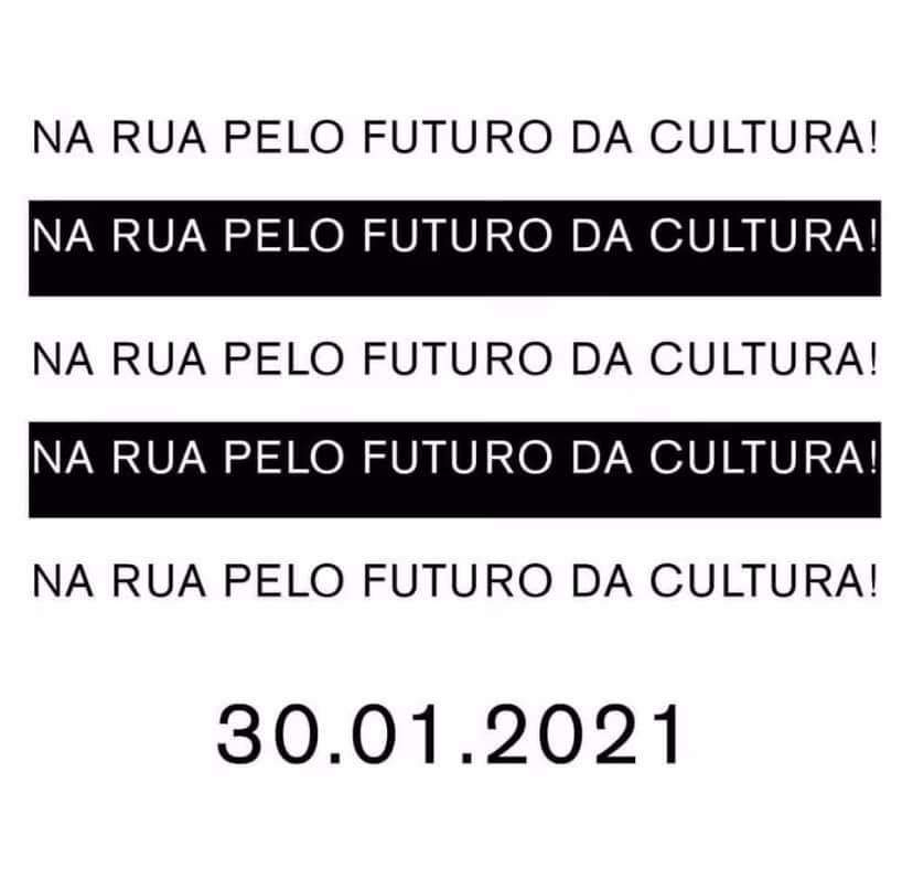 Sábado dia 30 de janeiro, saímos a rua pelo futuro da cultura.