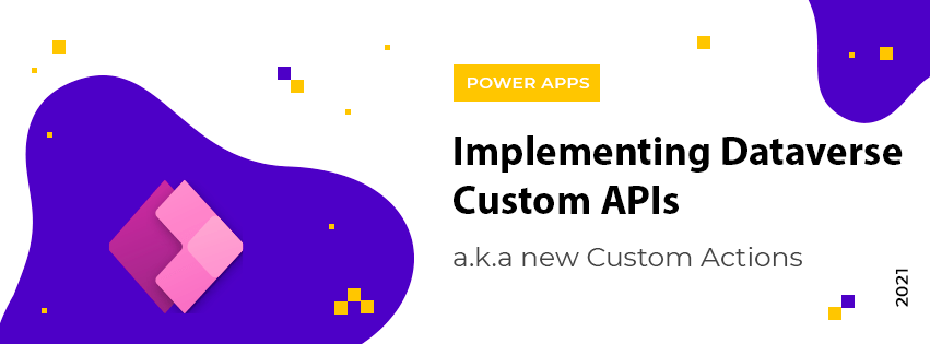 inogic's tweet image. Implementing Dataverse Custom APIs (a.k.a new Custom Actions) bit.ly/3oAoe3O via @decastroallan #powerapps #dataverse #CustomAPIs #msdyn365 #powerplatform