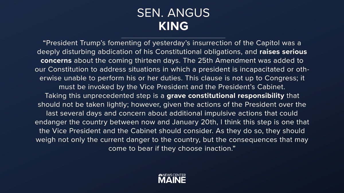 newscentermaine's tweet photo. JUST IN: Maine @SenAngusKing says the Vice President and the Cabinet should consider invoking the 25th Amendment to remove Trump from office, joining a growing number of lawmakers including Nancy Pelosi and Chuck Schumer. https://t.co/0aIhyy3Azw