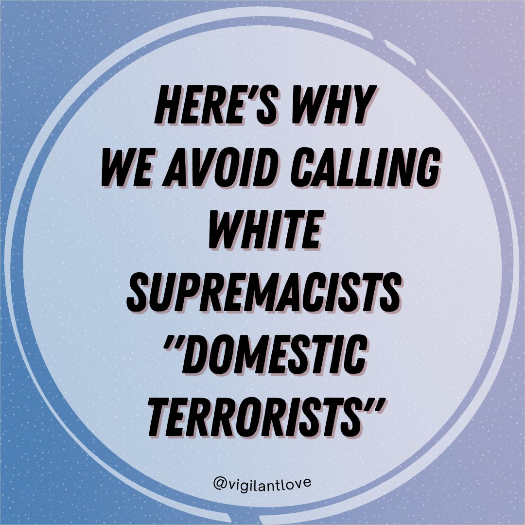 WE KNOW. It's tempting to call these  #WhiteSupremacists "terrorists" when white supremacist violence terrorizes our communities every day around the world. But here's why we avoid it – and why it actually harms our communities more than it helps 