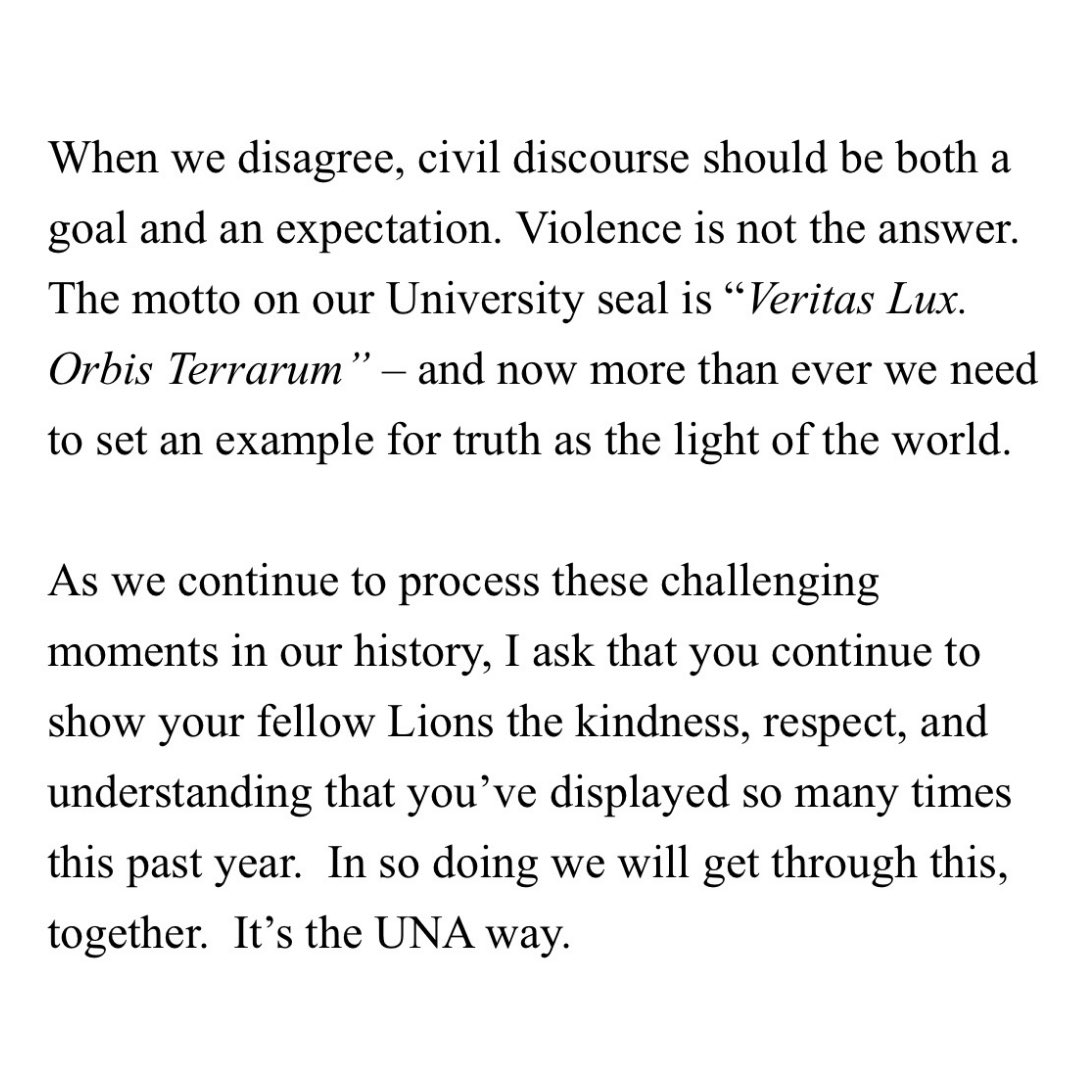 TheFlorAla's tweet photo. In response to the troubling events that have unfolded in the past couple of days, President Kitts has released a statement to the UNA Campus Community. 

The Flor-Ala would like to reiterate President Kitts’ point that violence is not the answer to our disagreements. https://t.co/GN9BOzLmdX