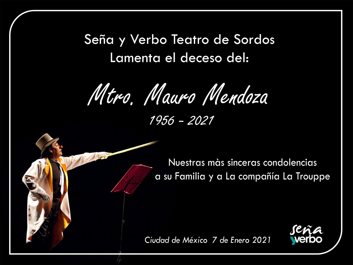 La compañía Seña y Verbo lamenta el fallecimiento de un gran compañero, amigo y maestro, Mauro Mendoza.
Nuestras condolencias a Familiares y amigos. 
#LaTrouppe