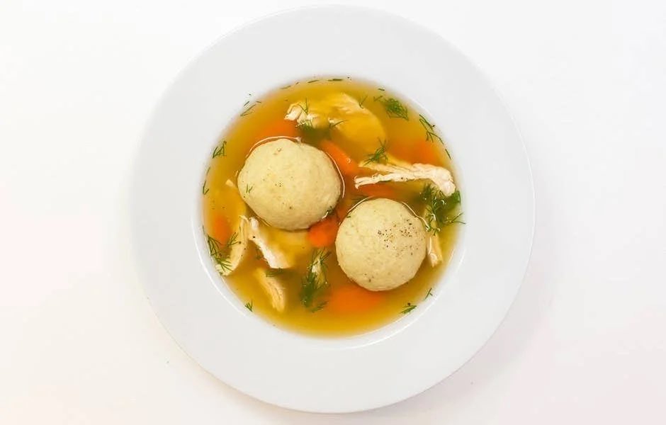 matzah ball soup- balls of matzo meal in a chicken and vegetable broth