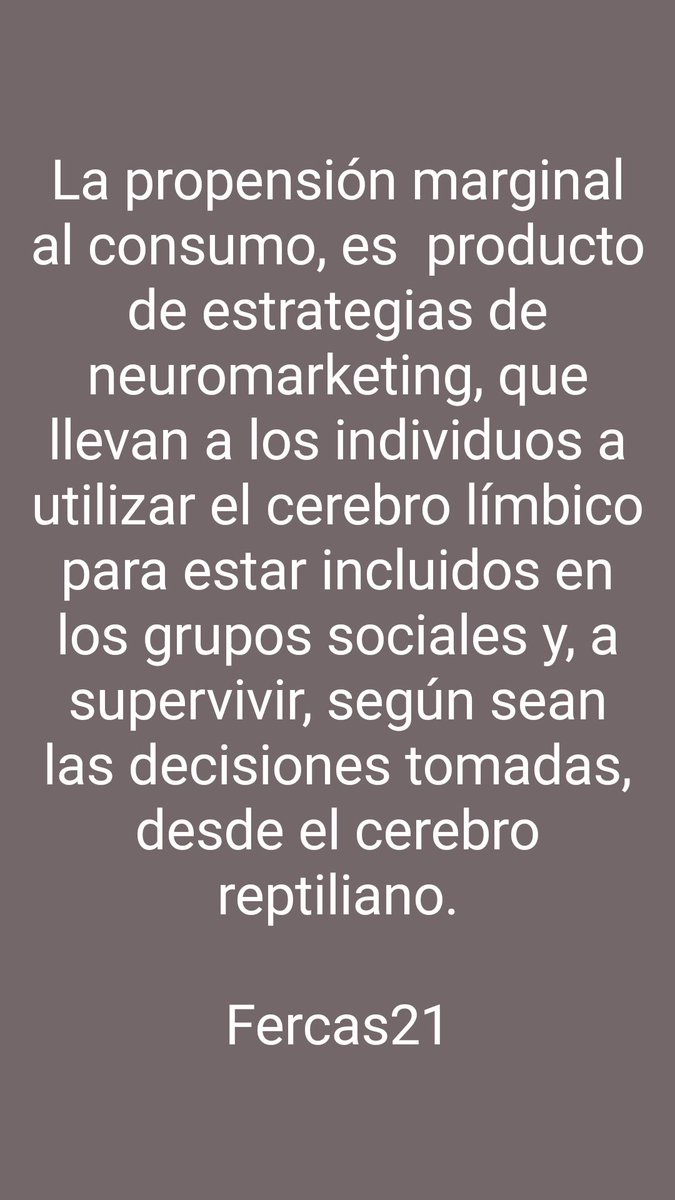 apostolfin's tweet photo. #Fercas21 La #propensiónmarginal al #consumo, es  producto de estrategias de #neuromarketing, que llevan a los #individuos a utilizar el #cerebrolímbico para estar incluidos en los #grupossociales y, a #supervivir, según sean las decisiones tomadas, desde el #cerebroreptiliano. https://t.co/KbhPyXWhz3