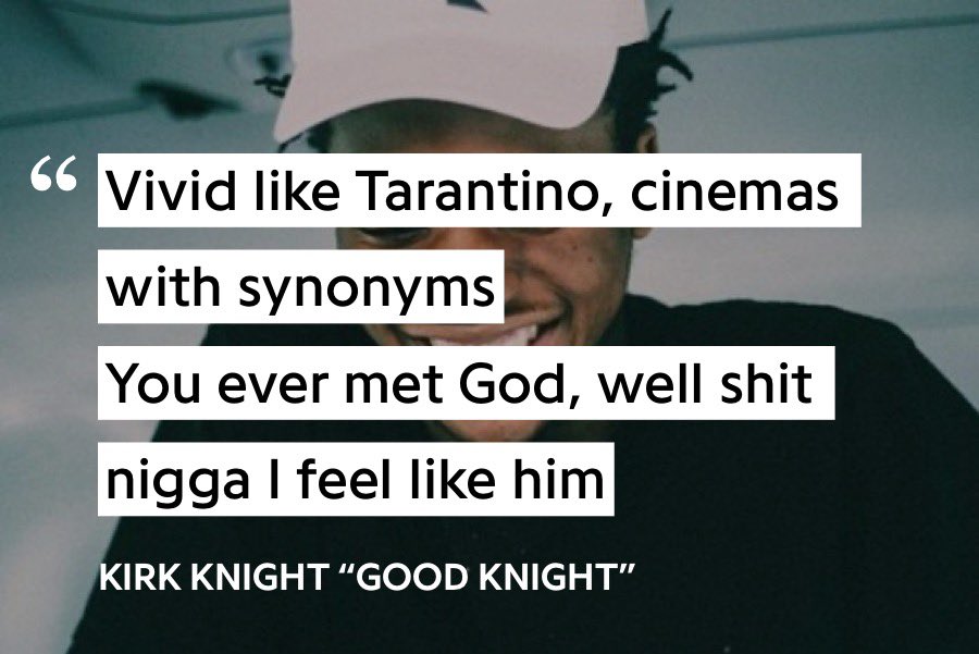13. Good Knight - Kirk KnightNothing but exceptional verse after exceptional verse. Not much more to say besides a smooth beat, and features from Joey Badass, the Flatbush Zombies, and more.