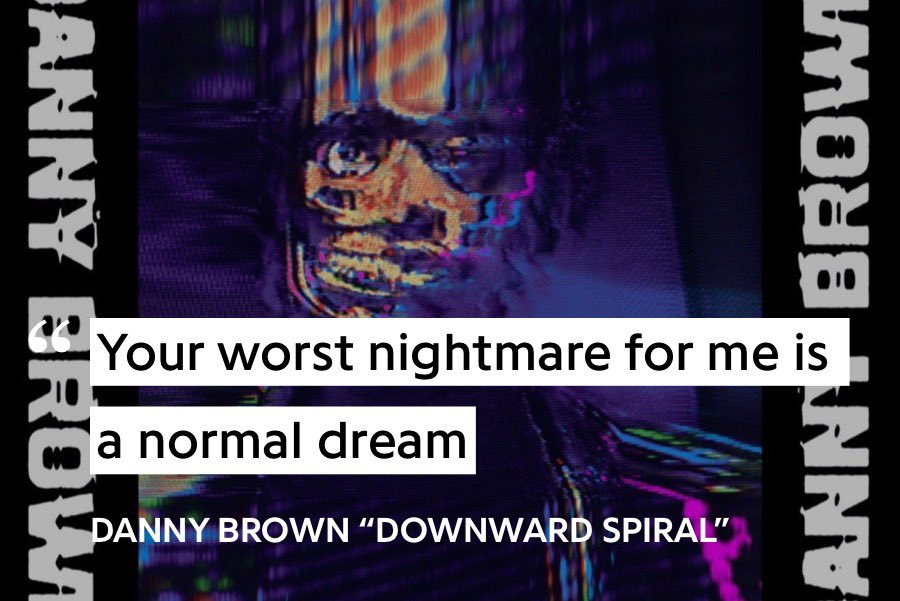 2. Downward Spiral - Danny BrownJust what makes Danny so fucking special, I can’t think of another rapper ever who could make this song. Deeply, openly honest, funny yet you don’t wanna laugh, bc you know just how sad it is. Amazing.