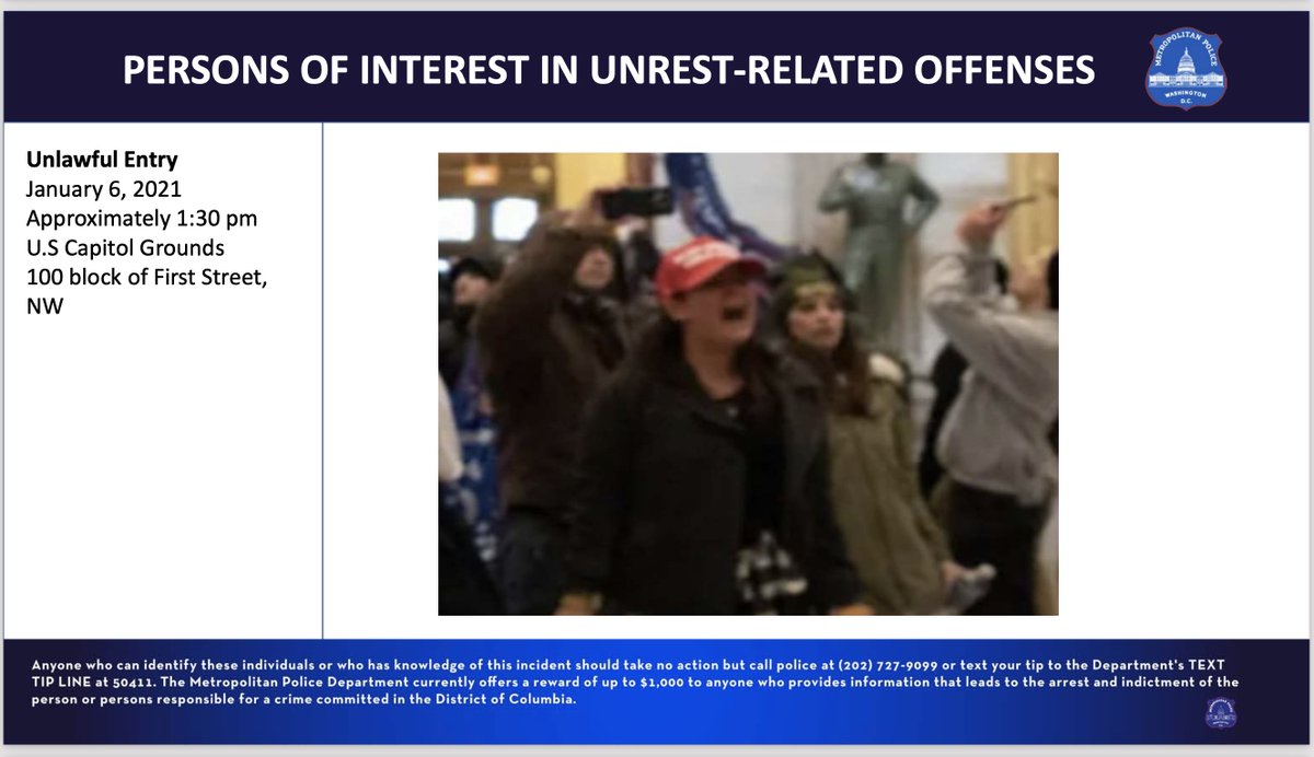  #PHOTO: PERSONS OF INTEREST 19 of 26 #Washington,  #DC Metro  #Police Department seeks  #info on  #POI in Unrest-Related Offenses on 6 January 2021 @ US  #Capitol GroundsLet  #Law &  #Justice prevail!If you have info to share call  @DCPoliceDept 202-727-9099 or TEXT TIP LINE @ 50411