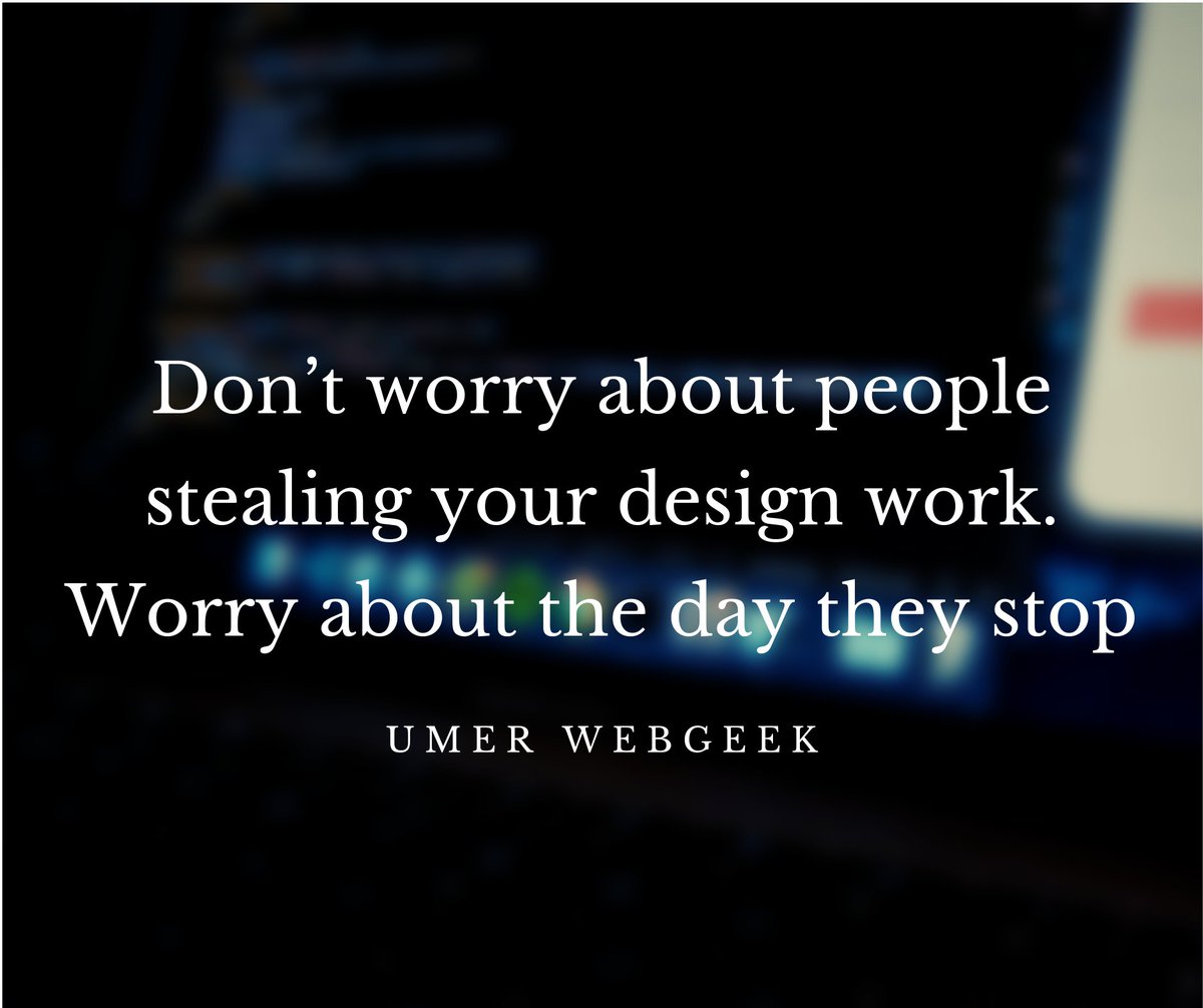 umerwebgeek's tweet photo. "Don’t worry about people stealing your design work. Worry about the day they stop"
#umerwebgeek #wordpress #wordpresstutorials #wordpresstraining #wordpressthemedevelopers #wordpresshosting #wordpressblog #wordpresssupport #wordpressthemedevelopment #wordpressdeveloper https://t.co/zcQzUUPjVK