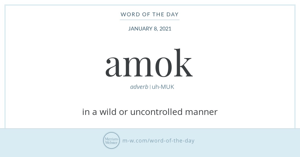 MerriamWebster's tweet photo. Hello! Today's #WordOfTheDay is 'amok' https://t.co/6KJua5tXvi https://t.co/sfnQG0gLw5
