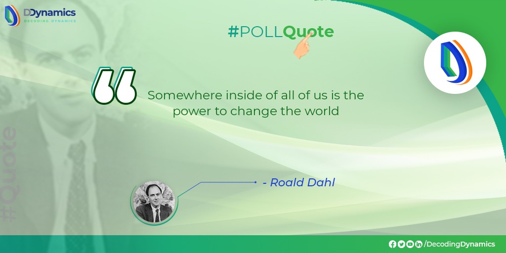 DecodingDynamic's tweet photo. #TodaysQuote #RoaldDahl
“Somewhere inside of all of us is the power to change the world.”
#DDynamics #PollFacts #PolQuote #Democracy #NationFirst #HumanRights #Politics https://t.co/CoiO0uEbLE