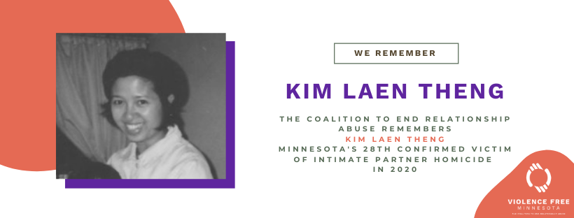We remember Kim Laen Theng, the twenty-eighth confirmed victim of intimate partner homicide in Minnesota in 2020. Learn more here: vfmn.org/we-remember #WeRememberMN