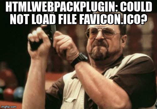 overflow_meme's tweet image. HtmlWebpackPlugin: could not load file favicon.ico? stackoverflow.com/questions/6562… #webpack #htmlwebpackplugin