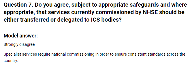 7. Do you agree, subject to appropriate safeguards and where appropriate, that services currently commissioned by NHSE should be either transferred or delegated to ICS bodies?Postcode lottery health service on steroids. Not for me, thank-you.7/9