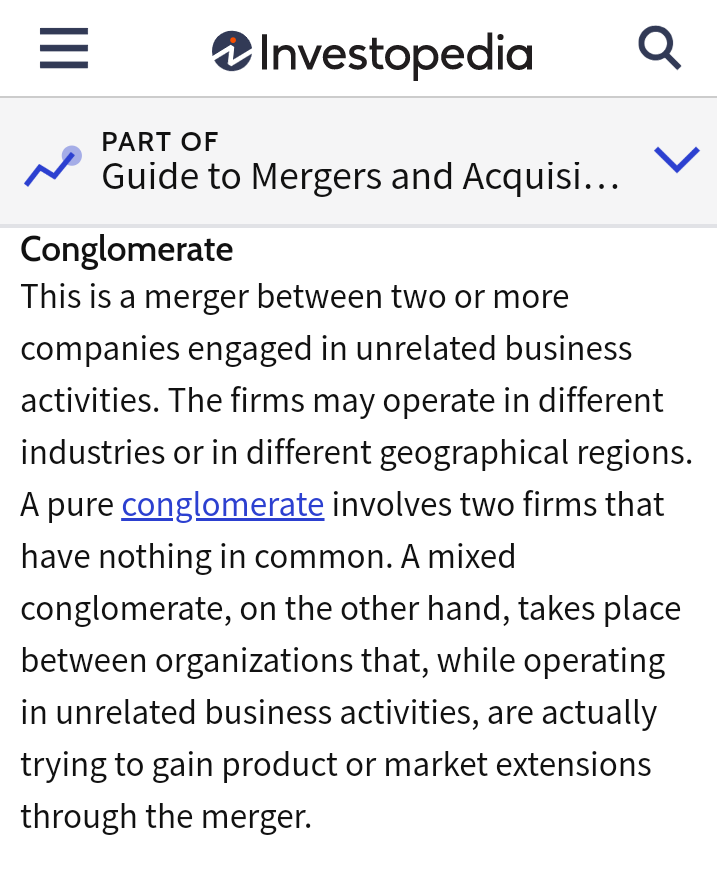 (1) Conglomerate Merger ini melibatkan dua atau lebih perusahaan yg bisnisnya sama sekali gak berhubungan. Tujuannya jelas untuk diversifikasi bisnis. Contoh gampang jenis M&A ini ya Amazon dan Whole Food tadi. Amazon main focus di e-commerce sedangkan Whole Food di retail.