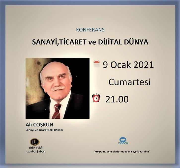 📢#onlinekonferans 

⏩ Ali COŞKUN
Sanayi ve Ticaret Eski Bakanı

🗒️Konu: "Sanayi, Ticaret ve Dijital Dünya"

🗓️ 9  Ocak 2021 - Cumartesi

⏰ 21.00

Konferans zoom online linki:
us02web.zoom.us/j/89866305750?…
Meeting ID: 898 6630 5750
Passcode: 29051985