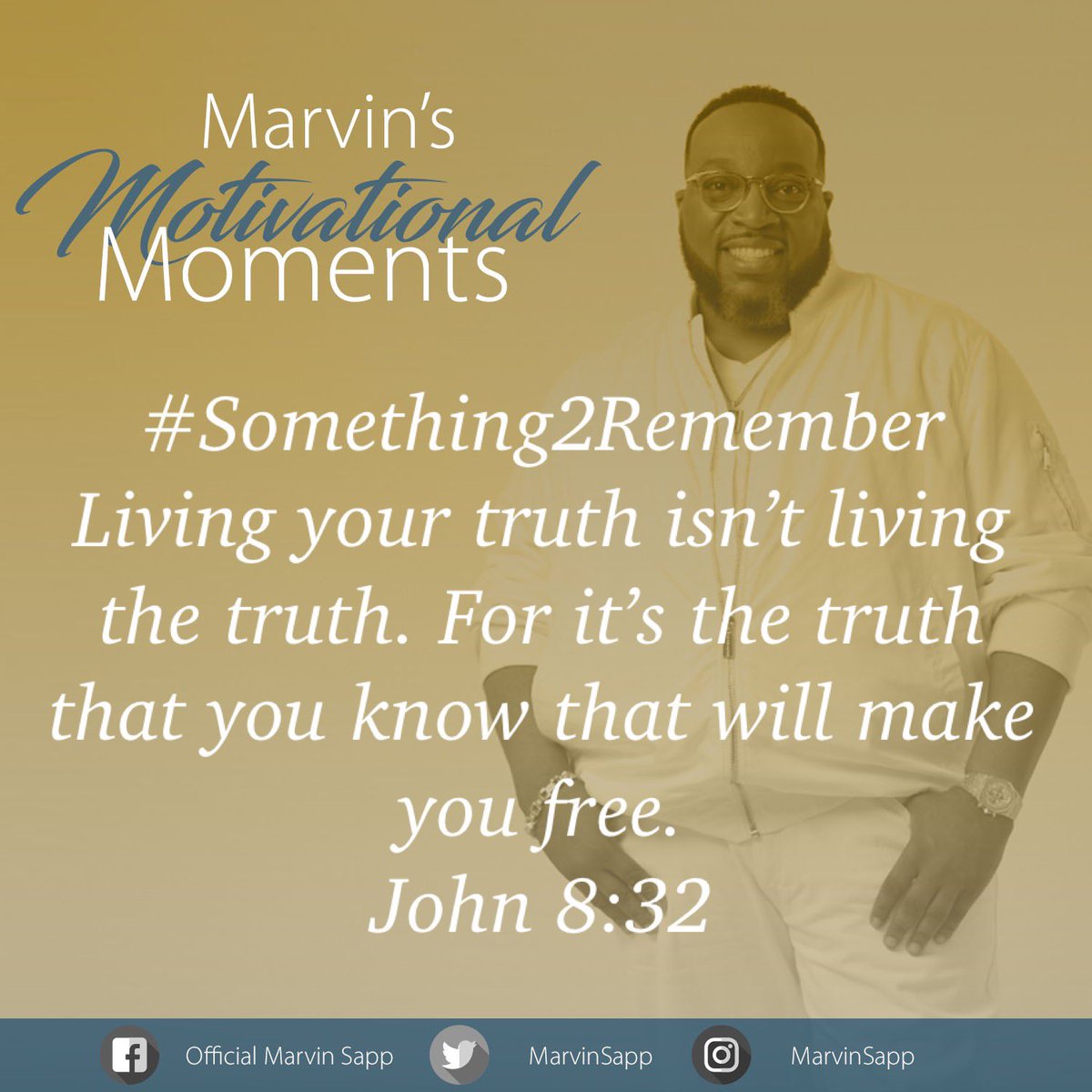 marvinsapp's tweet photo. #MarvinsMotivationalMoment #Something2Remember Living your truth isn’t living the truth. For it’s the truth that you know that will make you free. John 8:32 https://t.co/dXUYDqf9uF