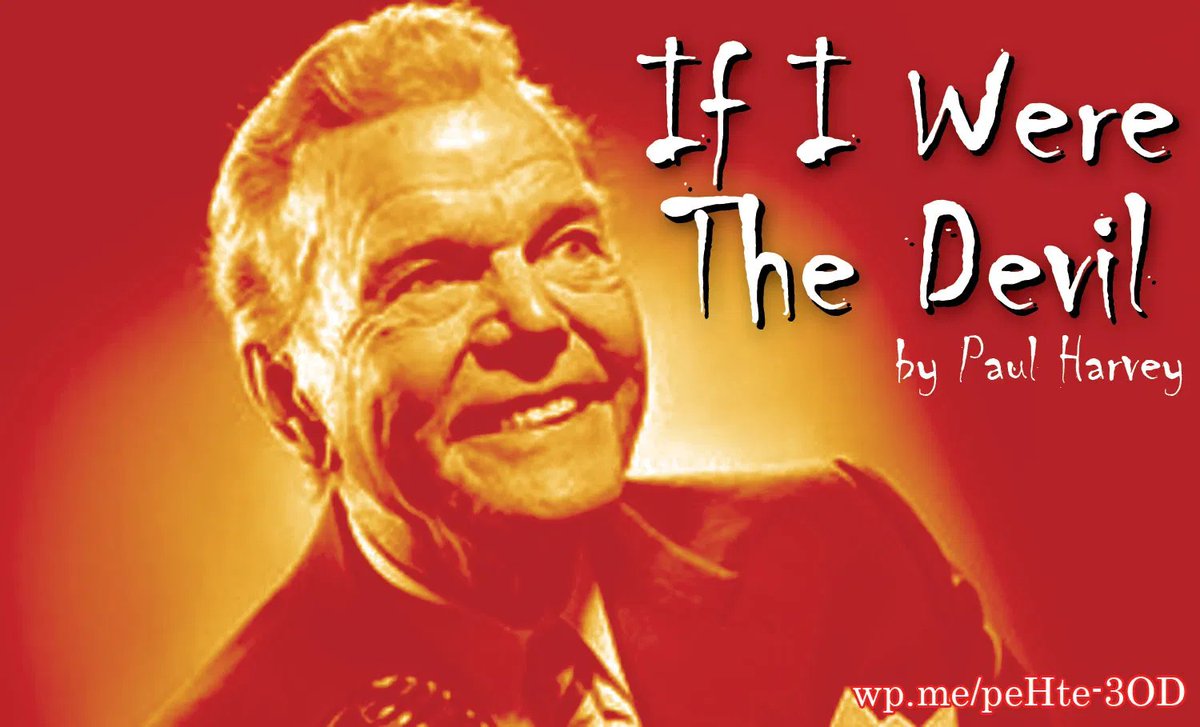 If I Were the Devil by Paul Harvey (Script and Audio). #PaulHarvey #IfIWereTheDevil wp.me/peHte-3OD
