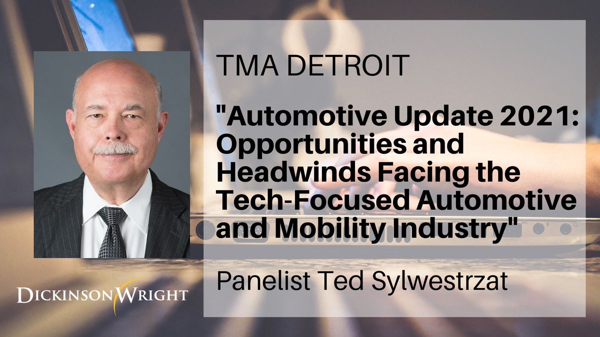 Join Ted Sylwestrzak as he presents as a panelist at the <a href="/TMADetroit/">TMA Detroit</a> webinar, “Automotive Update 2021: Opportunities and Headwinds Facing the Tech-Focused Automotive and Mobility Industry,” on Wednesday, January 13. bit.ly/3baYGql #AutomotiveIndustry #TechLaw #DWPLLC