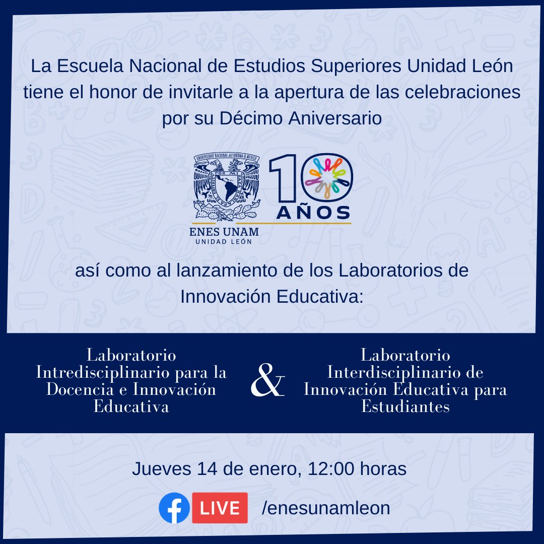 ENESUNAMLEON's tweet photo. La #ENESLeón tiene el honor de invitarles a la Ceremonia de Apertura de Actividades por sus #10Años, así como al Lanzamiento del Laboratorio Interdisciplinario para la Docencia e Innovación Educativa &amp; Laboratorio Interdisciplinario de Innovación Educativa para Estudiantes. https://t.co/FDZ8CBacSI