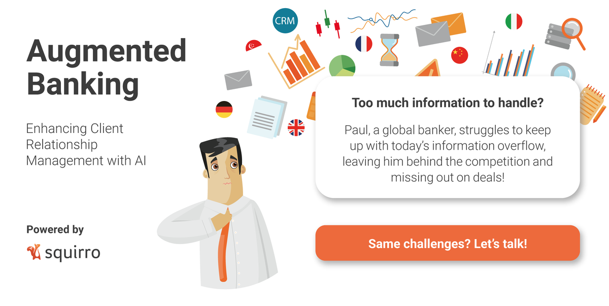 Squirro's tweet photo. Read the story of Paul, a global banker who felt overwhelmed by the daily information overflow and finally found a solution to take advantage of all this data. Learn how on https://t.co/Lqa1AaoqmF
#Squirro #SquirroAugmentedBanking #AugmentedBanking #ArtificialIntelligence #AI #ML https://t.co/YApbbHv1Oe